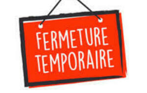 Fermeture temporaire