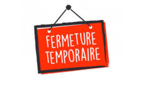 FERMETURE TEMPORAIRE